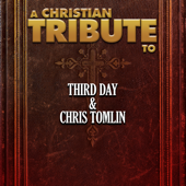 A Christian Tribute to Third Day & Chris Tomlin - The Faith Crew