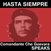Hasta Siempre - Comandante Che Guevara Speaks artwork