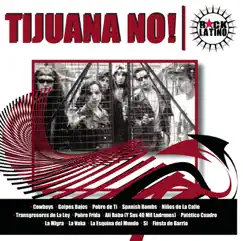 Rock Latino: Tijuana No! by Tijuana No! album reviews, ratings, credits