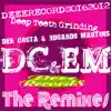 Stream & download Deep Teeth Grinding - The Remixes - Single