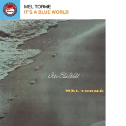 It's a Blue World - Mel Tormé It's a Blue World - Mel Tormé