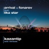 Arrival & Fonarev feat Lika Star - Kazantip