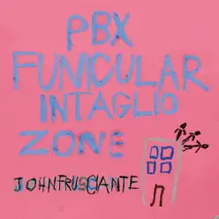 PBX Funicular Intaglio Zone - John Frusciante