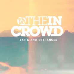 Exits And Entrances - Single - We Are The In Crowd