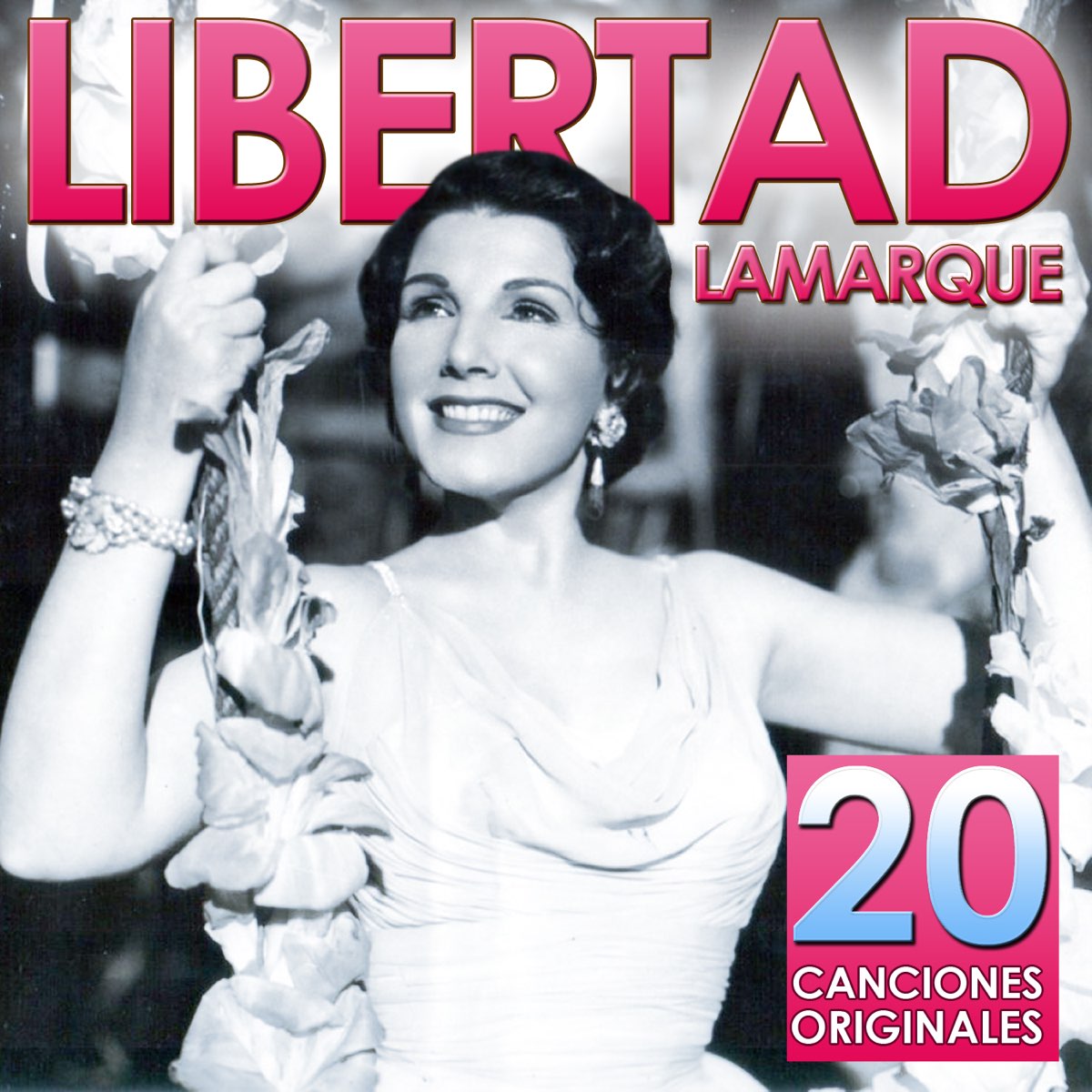 ‎Libertad Lamarque. 20 Canciones Originales de Libertad Lamarque en ...