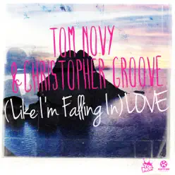 (Like I'm Falling in) Love - Single - Tom Novy (Like I'm Falling in) Love - Single - Tom Novy
