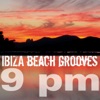 Ibiza Beach Grooves 9 pm, 2012