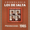 Los de Salta - Cronología: Provinciania (1985)