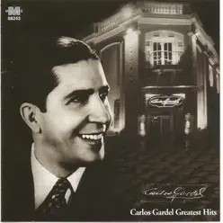 Carlos Gardel Greatest Hits - Carlos Gardel