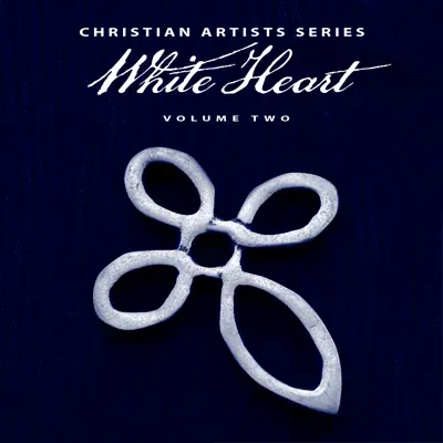 Christian Artists Series: White Heart, Vol. 2 - White Heart