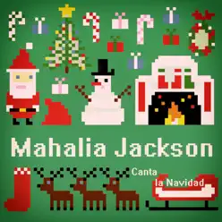 Mahalia Jackson Canta la Navidad - Mahalia Jackson