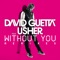 David Guetta - Usher Ft. Usher - Without You [Radio Edit]