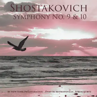 Shostakovich: Symphonies Nos. 9 & 10 by New York Philharmonic, Dimitri Mitropoulos & Efrem Kurtz album reviews, ratings, credits