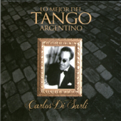 Lo Mejor del Tango Argentino: Carlos Di Sarli - Carlos Di Sarli