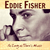 Eddie Fisher - As Long as There's Music artwork