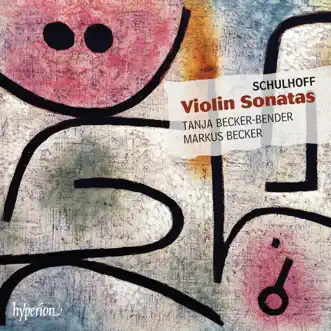 Schulhoff: Violin Sonatas by Tanja Becker-Bender & Markus Becker album reviews, ratings, credits