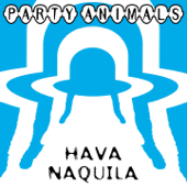 Hava Naquila - EP - Party Animals