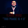 This Praise Is 4 U - Single album lyrics, reviews, download