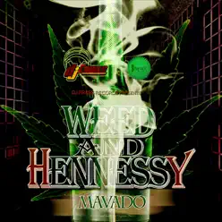 Weed and Hennessy - Single - Mavado Weed and Hennessy - Single - Mavado