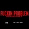 Fuckin Problem (feat. Drake, 2 Chainz & Kendrick) - GranDimez lyrics