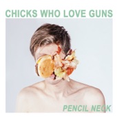 Chicks Who Love Guns - Pencil Neck