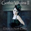 Gothic Visions, Vol. 2 (Electro & Synth Edition)