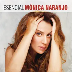 Esencial Monica Naranjo - Mónica Naranjo