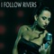 I Follow Rivers cover