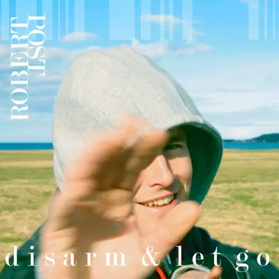 Disarm & Let Go - Robert Post Disarm & Let Go - Robert Post