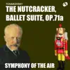 TCHAIKOVSKY: The Nutcracker, Ballet Suite/Symphony of the Air album lyrics, reviews, download