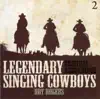 Legendary Singing Cowboys Vol.2 - Roy Rogers album lyrics, reviews, download