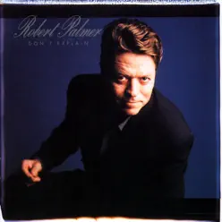 Don't Explain - Robert Palmer