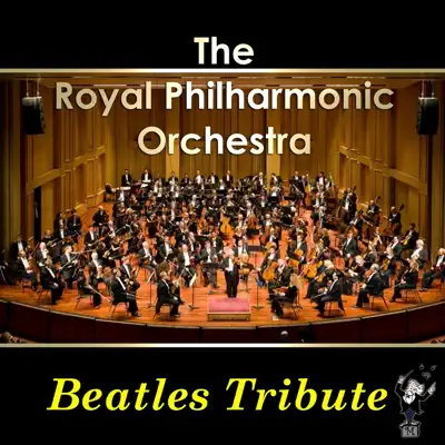 The Royal Philharmonic Orchestra Beatles Tribute - Royal Philharmonic Orchestra