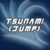 Tsunami (Jump) - Single album lyrics, reviews, download