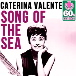Song of the Sea (Remastered) - Single - Caterina Valente Song of the Sea (Remastered) - Single - Caterina Valente
