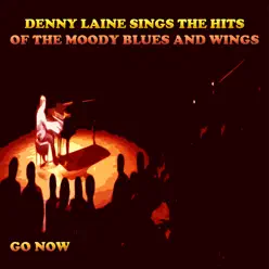 Denny Laine Sings the Hits of the Moody Blues and Wings (Go Now) - Denny Laine Denny Laine Sings the Hits of the Moody Blues and Wings (Go Now) - Denny Laine