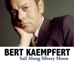Sail Along Silvery Moon - Bert Kaempfert Sail Along Silvery Moon - Bert Kaempfert
