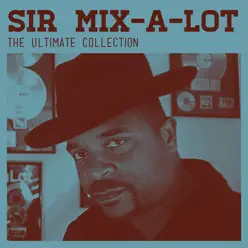 The Ultimate Collection - Sir Mix-a-Lot