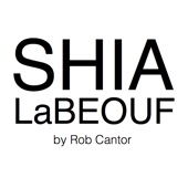 Rob Cantor - Shia LaBeouf