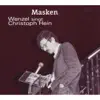 Masken - Wenzel singt Christoph Hein album lyrics, reviews, download