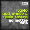 Carlo Dall Anese & Fabio Castro - No Matter 2010 (Raone Franco Remix)