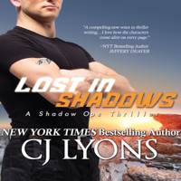 CJ Lyons - Lost in Shadows: Shadow Ops, Book 2 (Unabridged) artwork