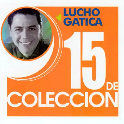 15 de Colección - Lucho Gatica