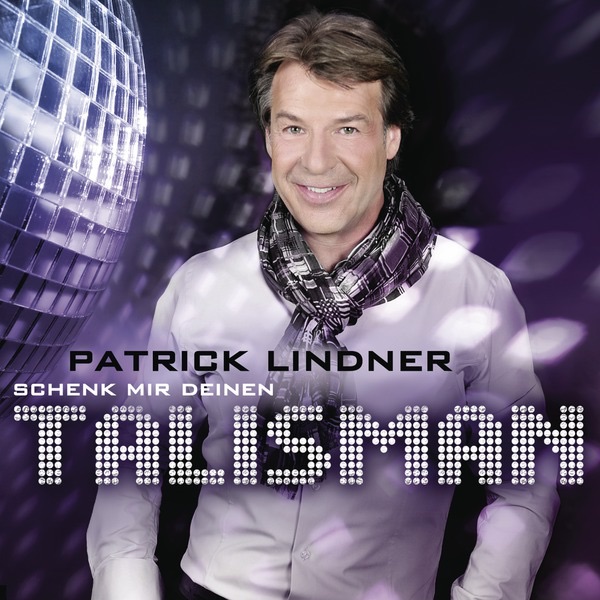 Patrick Lindner - Schenk Mir Deinen Talisman (Schlager-Radio-Mix)