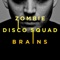 Brains - Zombie Disco Squad lyrics