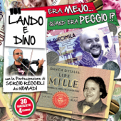 Era mejo... quand'era peggio!? (Con la partecipazione di Sergio Reggioli dei Nomadi) - Lando e Dino