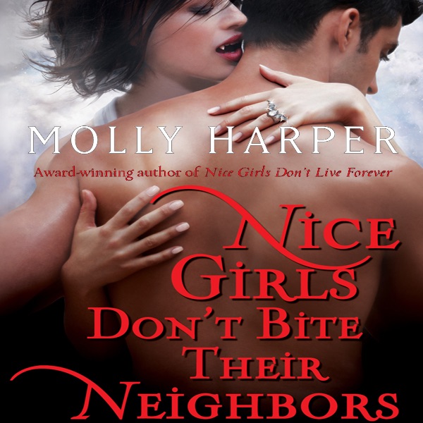 Molly Harper Nice Girls Don't Bite Their Neighbors: Half-Moon Hollow, Book 4 (Unabridged) Album Cover