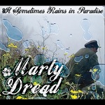 Marty Dread - It Sometimes Rains in Paradise
