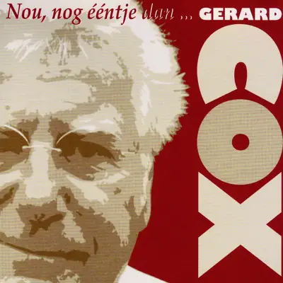 Nou, Nog Ééntje Dan…. - Gerard Cox