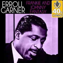 Frankie and Johnny Fantasy (Remastered) - Single - Erroll Garner Frankie and Johnny Fantasy (Remastered) - Single - Erroll Garner